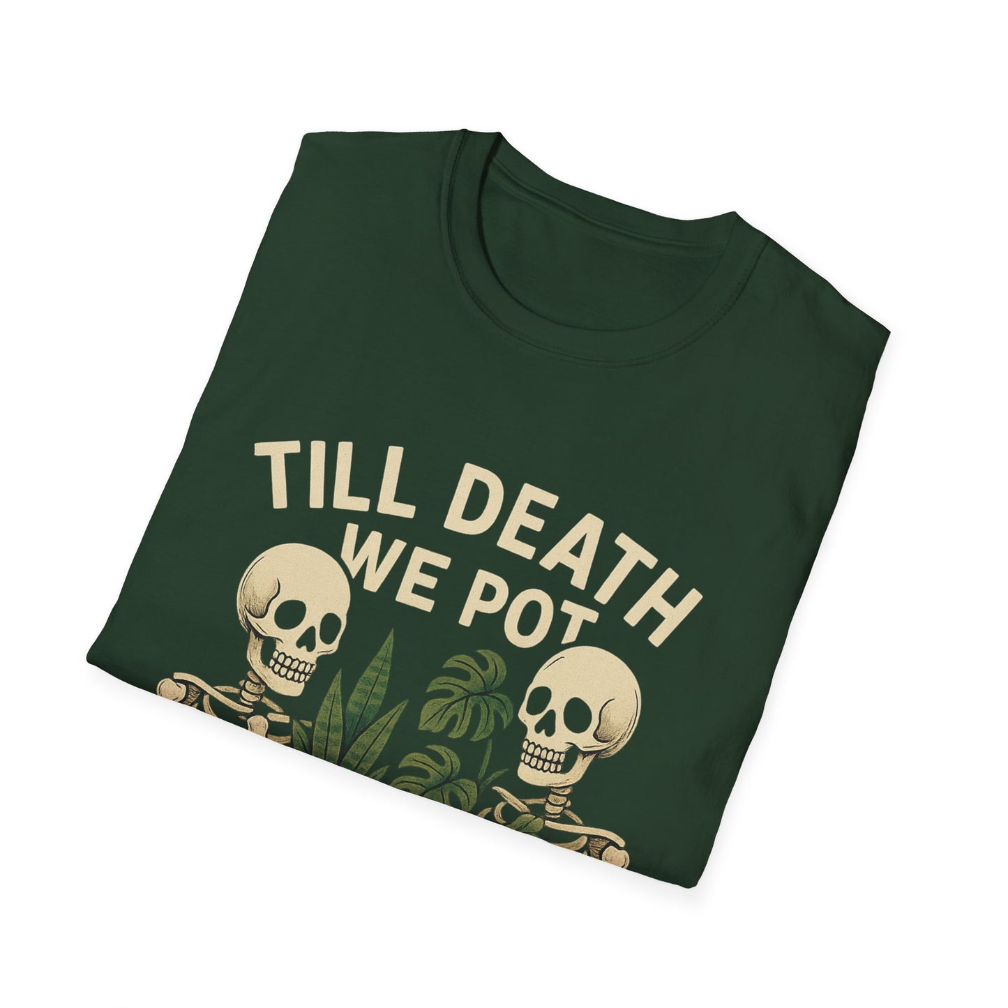 Till Death We Pot T-Shirt